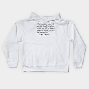 Charles Bukowski quote Kids Hoodie